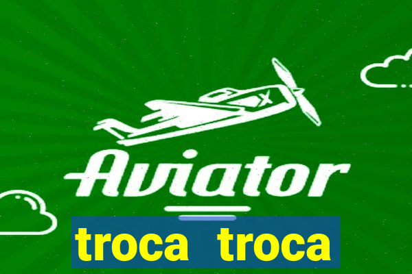 troca troca cruzeiro sp