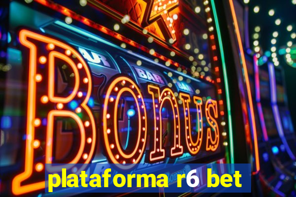 plataforma r6 bet