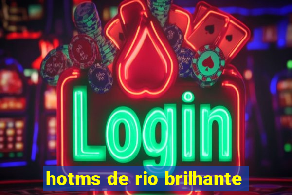 hotms de rio brilhante