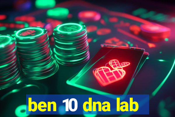 ben 10 dna lab