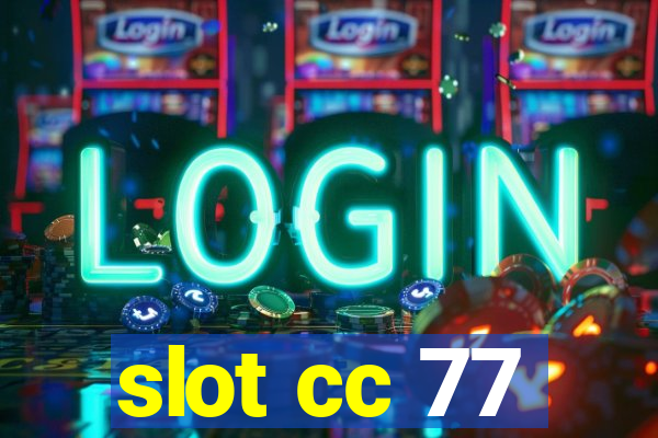 slot cc 77