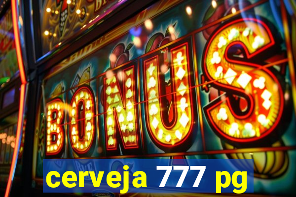 cerveja 777 pg