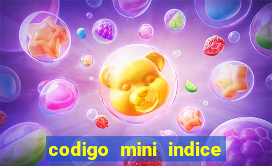 codigo mini indice setembro 2024