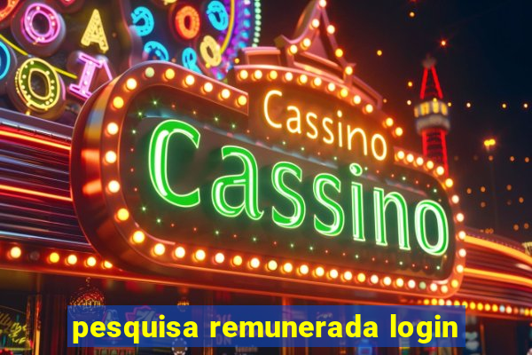 pesquisa remunerada login