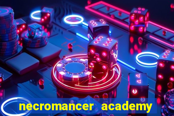 necromancer academy and the genius summoner 50