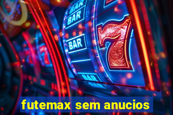 futemax sem anucios