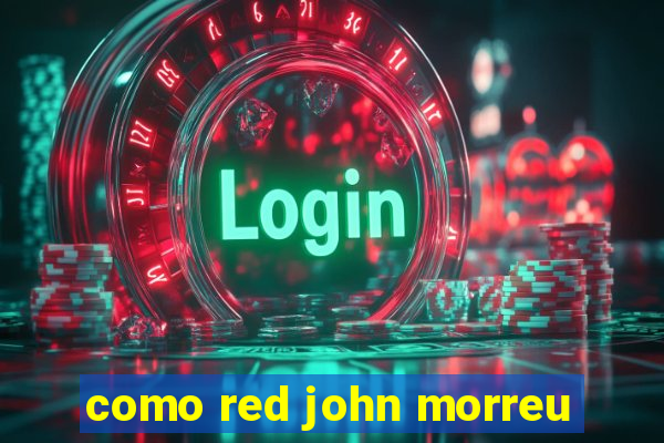 como red john morreu