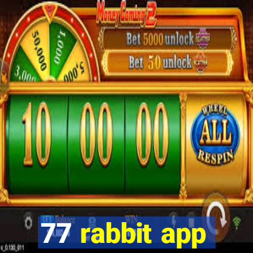 77 rabbit app