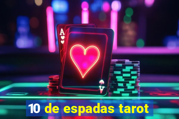 10 de espadas tarot