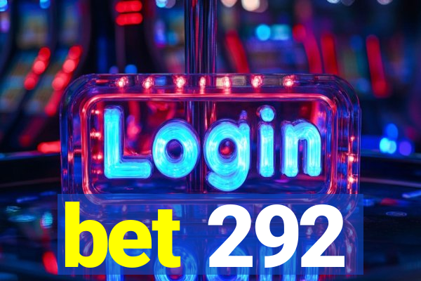 bet 292