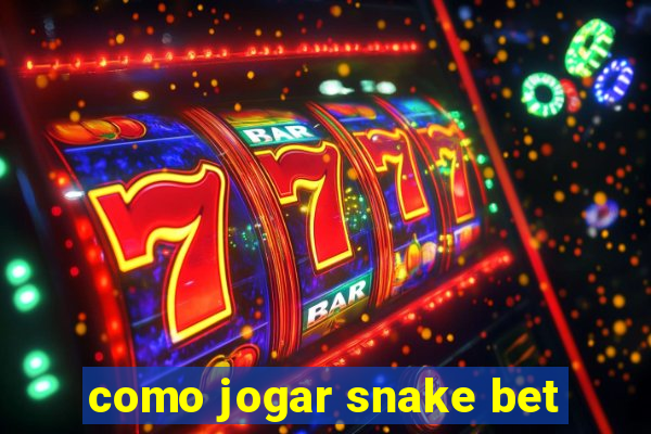 como jogar snake bet