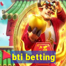 bti betting