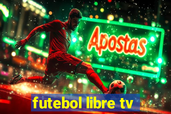 futebol libre tv