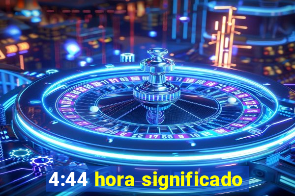 4:44 hora significado