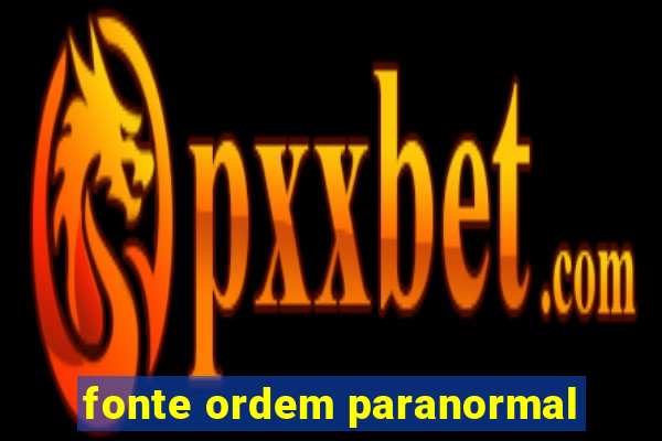 fonte ordem paranormal