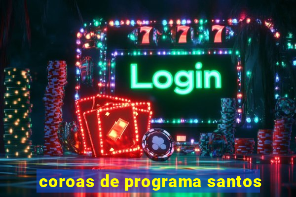 coroas de programa santos