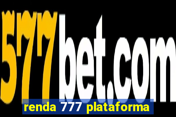 renda 777 plataforma