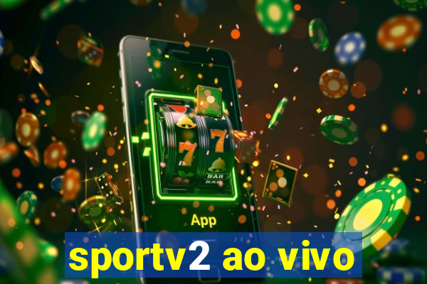 sportv2 ao vivo