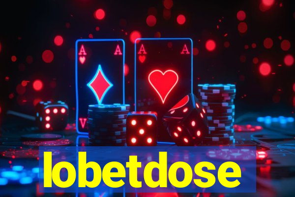 lobetdose