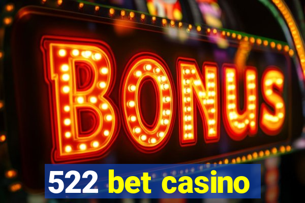 522 bet casino