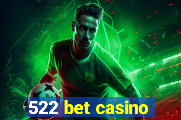 522 bet casino