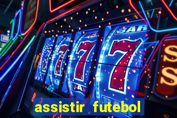 assistir futebol online play hd