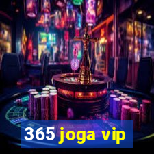 365 joga vip