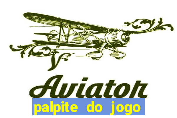 palpite do jogo aberto de hoje