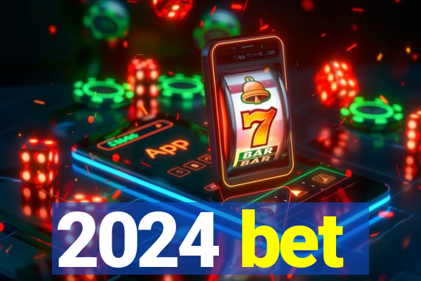 2024 bet