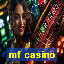 mf casino