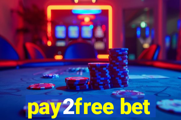 pay2free bet