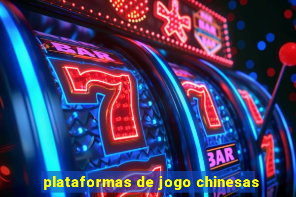 plataformas de jogo chinesas