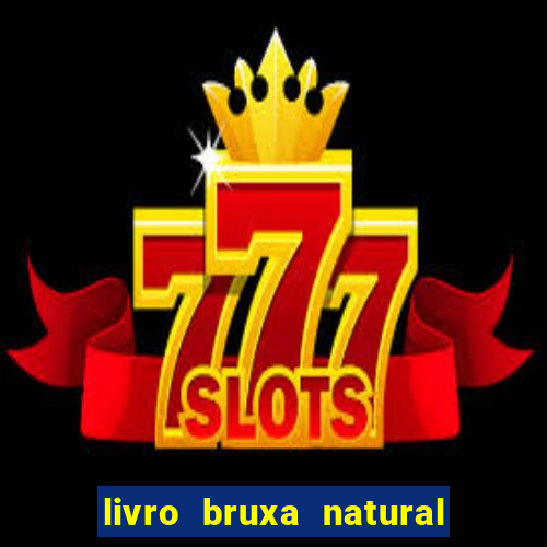 livro bruxa natural pdf gratis