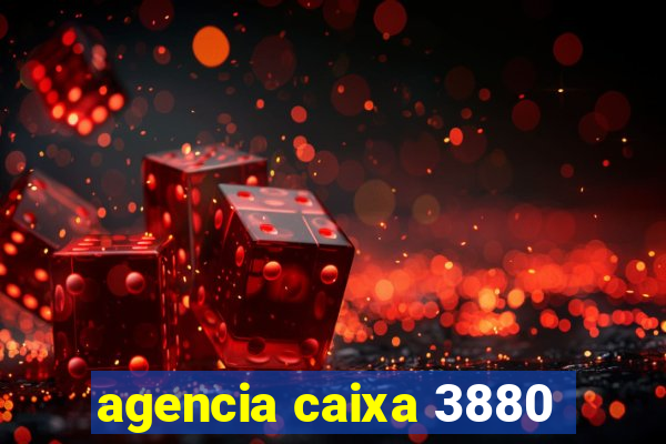 agencia caixa 3880