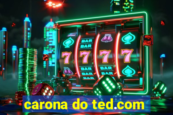 carona do ted.com