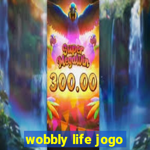 wobbly life jogo