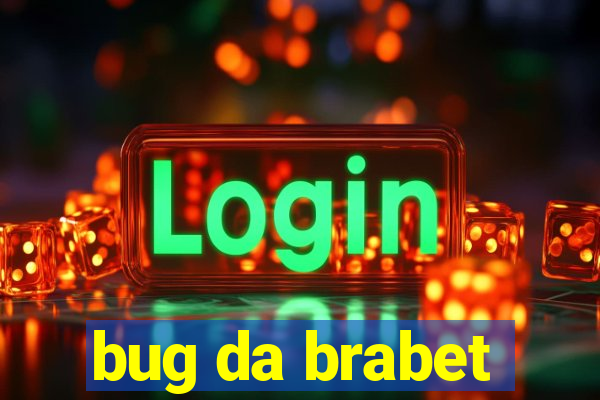 bug da brabet