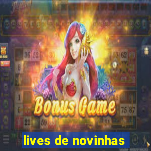 lives de novinhas