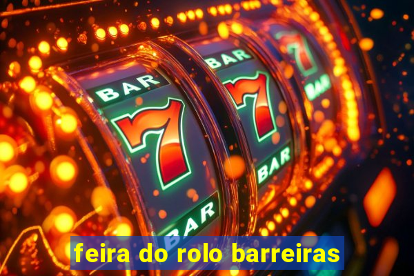 feira do rolo barreiras