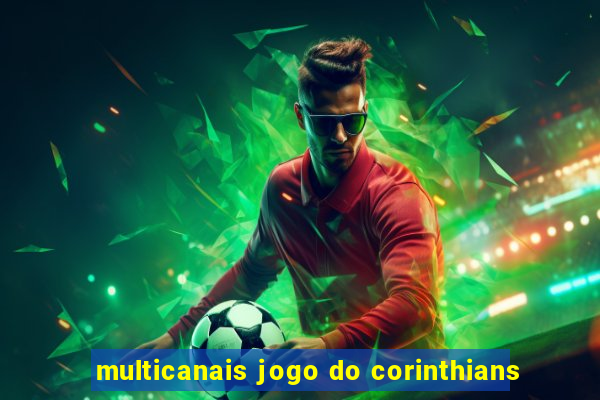 multicanais jogo do corinthians