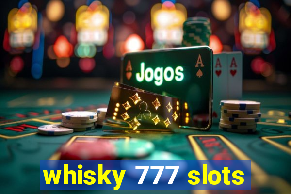 whisky 777 slots