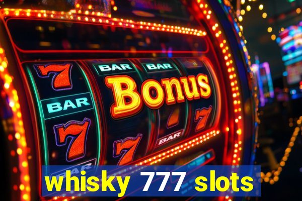 whisky 777 slots