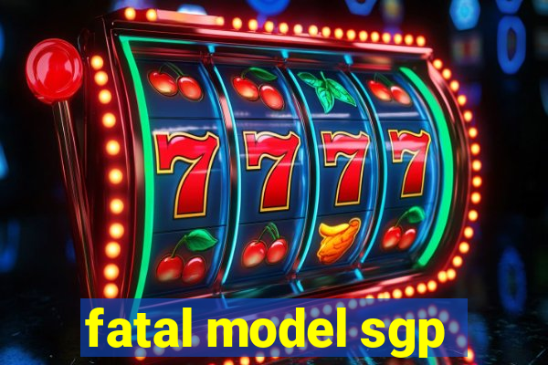 fatal model sgp