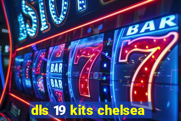 dls 19 kits chelsea