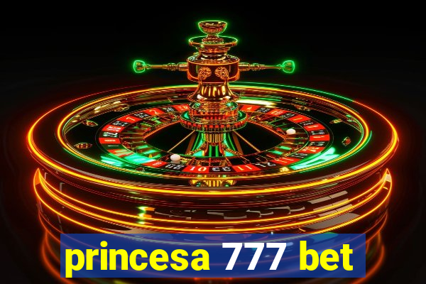 princesa 777 bet