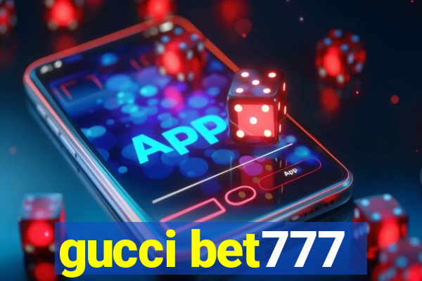 gucci bet777