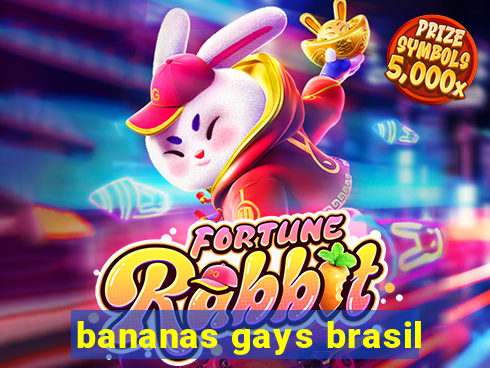 bananas gays brasil