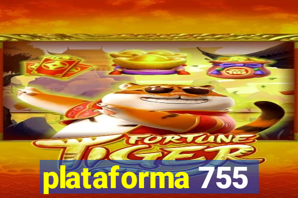 plataforma 755