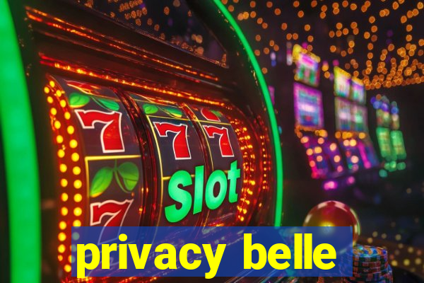 privacy belle