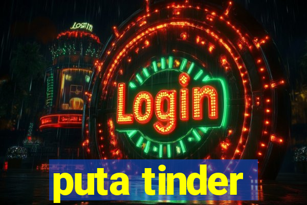 puta tinder